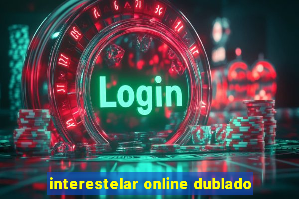 interestelar online dublado